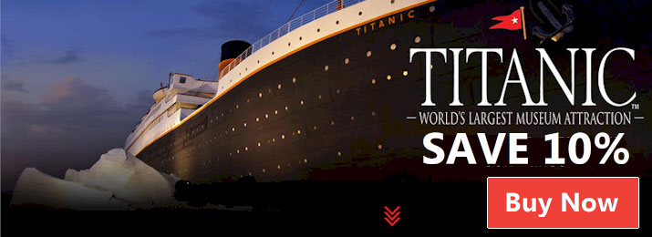 Titanic Museum. Save 10% with Mobile-Friendly Coupon Codes