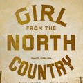 Girl from the North Country :  LOWEST PRICE GUARANTEE