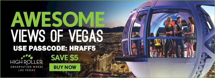 High Roller Discount Tickets and Promo Codes Las Vegas. Save up to 50% Off tickets!